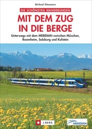 Cover von Die schönsten Wanderungen - Mit dem Zug in die Berge