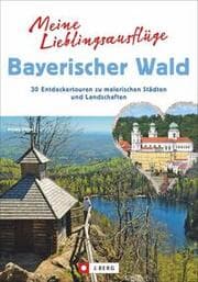 Cover von Meine Lieblingsausflüge Bayerischer Wald
