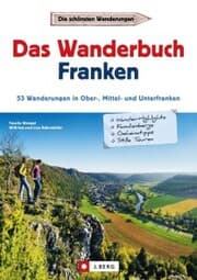 Cover von Wanderführer Franken: Das Wanderbuch Franken. 53 Wanderungen in Ober-, Mittel- und Unterfranken.