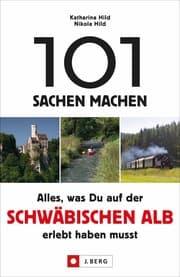 Cover von 101 Sachen machen - Alles, was Du auf der Schwäbischen Alb erlebt haben musst