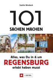 Cover von 101 Sachen machen - Alles, was Du in & um Regensburg erlebt haben musst.Für Einheimische & Touristen