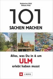 Cover von 101 Sachen machen: Alles, was Du in & um Ulm erlebt haben musst