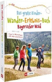 Cover von Das große Kinder-Wander-Erlebnis-Buch Bayerischer Wald