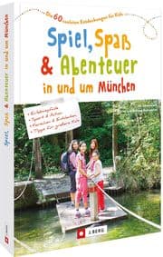 Cover von Spiel, Spaß & Abenteuer in und um München