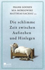 Cover von Die schlimme Zeit zwischen Aufstehen und Hinlegen