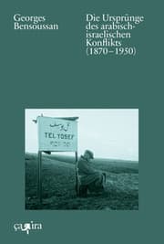 Cover von Die Ursprünge des arabisch-israelischen Konflikts (1870-1950)