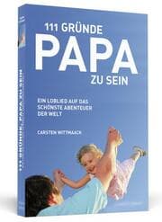 Cover von 111 Gründe, Papa zu sein