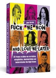 Cover von Fuck Me Now And Love Me Later