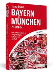 Cover von 111 Gründe, Bayern München zu lieben