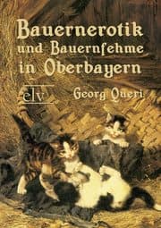 Cover von Bauernerotik und Bauernfehme in Oberbayern
