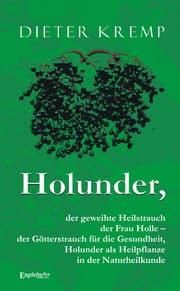 Cover von Holunder, der geweihte Heilstrauch der Frau Holle - der Götterstrauch für die Gesundheit