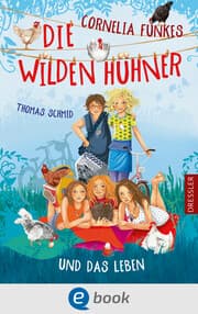 Cover von Die Wilden Hühner 6. Cornelia Funkes Die Wilden Hühner und das Leben