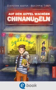 Cover von Auf dem Gipfel wachsen Chinanudeln