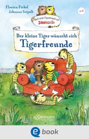 Cover von Nach einer Figurenwelt von Janosch. Der kleine Tiger wünscht sich Tigerfreunde