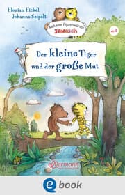 Cover von Nach einer Figurenwelt von Janosch. Der kleine Tiger und der große Mut