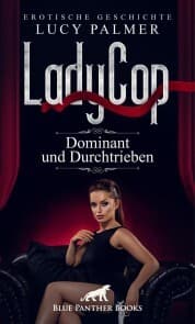 Cover von LadyCop - dominant und durchtrieben , Erotische Kurzgeschichte