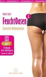 Cover von Feuchtoasen 1 , Erotische Bekenntnisse , Erotik Audio Story , Erotisches Hörbuch