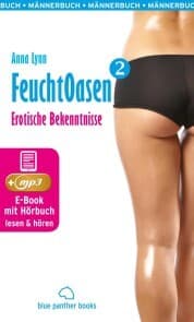 Cover von Feuchtoasen 2 , Erotische Bekenntnisse , Erotik Audio Story , Erotisches Hörbuch