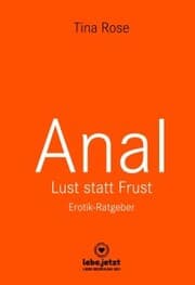 Cover von Anal - Lust statt Frust , Erotischer Ratgeber