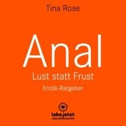 Cover von Anal - Lust statt Frust / Erotischer Hörbuch Ratgeber