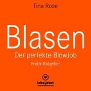 Cover von Blasen - Der perfekte Blowjob / Erotischer Hörbuch Ratgeber