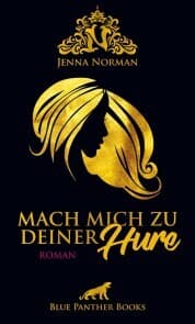 Cover von Mach mich zu deiner Hure , Erotischer Roman