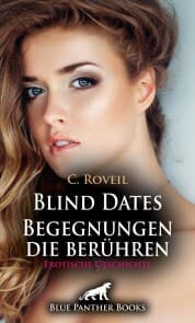 Cover von Blind Dates - Begegnungen die berühren , Erotische Geschichte