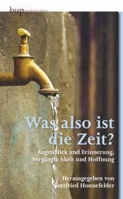 Cover von Was also ist die Zeit?
