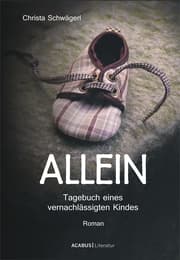 Cover von Allein. Tagebuch eines vernachlässigten Kindes