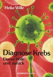 Cover von Diagnose Krebs. Einmal Hölle und zurück