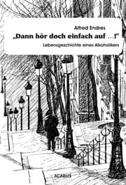 Cover von 'Dann hör doch einfach auf¿!' - Lebensgeschichte eines Alkoholikers