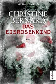 Cover von Christine Bernard. Das Eisrosenkind