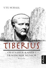 Cover von Tiberius. Grausamer Kaiser - tragischer Mensch