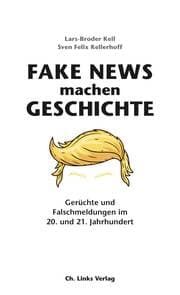 Cover von Fake News machen Geschichte