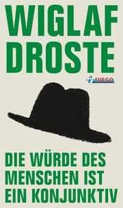 Cover von Die Würde des Menschen ist ein Konjunktiv