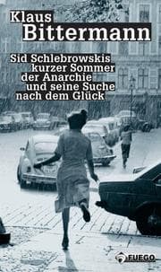 Cover von Sid Schlebrowskis kurzer Sommer der Anarchie und seine Suche nach dem Glück