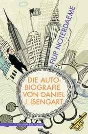 Cover von Die Autobiografie von Daniel J. Isengart