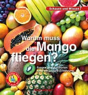 Cover von Warum muss die Mango fliegen?