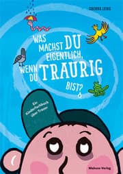 Cover von Was machst du eigentlich, wenn du traurig bist?