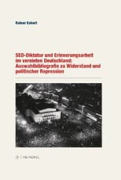Cover von SED-Diktatur und Erinnerungsarbeit im vereinten Deutschland: Auswahlbibliografie zu Widerstand und politischer Repression