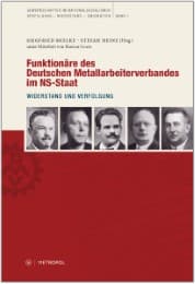 Cover von Funktionäre des Deutschen Metallarbeiterverbandes im NS-Staat