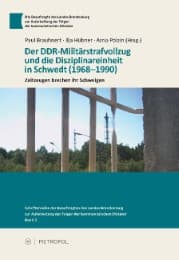 Cover von Der DDR-Militärstrafvollzug und die Disziplinareinheit in Schwedt (1968-1990)