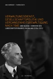 Cover von Verwaltungsdienst, Gesellschaftspolitik und Vergangenheitsbewältigung nach 1945. Das Beispiel des Landesdirektors Udo Klausa