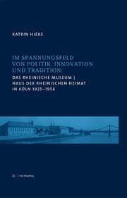 Cover von Das Rheinische Museum/Haus der Rheinischen Heimat in Köln 1925-1956