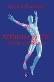 Cover von Arthrose & Co - Wirklich unheilbar?