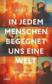 Cover von In jedem Menschen begegnet uns eine Welt