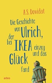 Cover von Die Geschichte von Ulrich, der bei Ikea einzog und das Glück fand