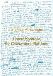 Cover von Thomas Hirschhorn. Kurt Schwitters-Plattform. Untere Kontrolle