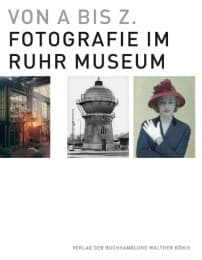 Cover von Von A bis Z.Fotografie im Ruhr Museum