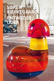 Cover von Entweder / Oder. Søren Kierkegaard im Spiegel zeitgenössischer Kunst
